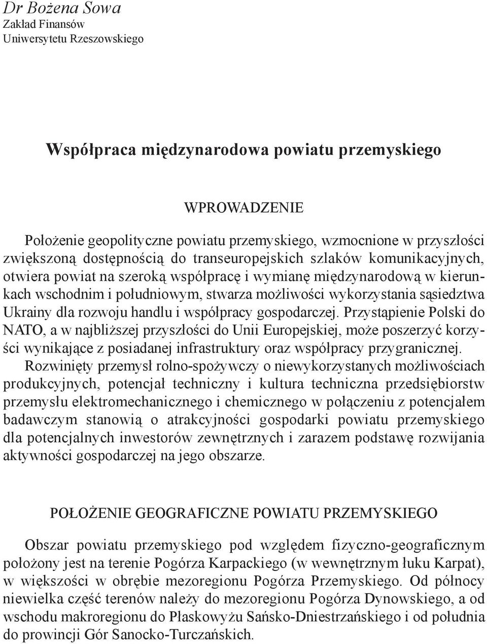 sąsiedztwa Ukrainy dla rozwoju handlu i współpracy gospodarczej.