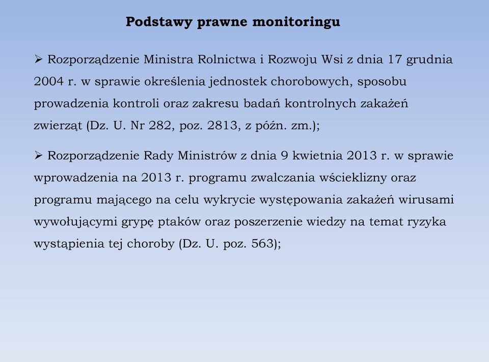 2813, z późn. zm.); Rozporządzenie Rady Ministrów z dnia 9 kwietnia 2013 r. w sprawie wprowadzenia na 2013 r.