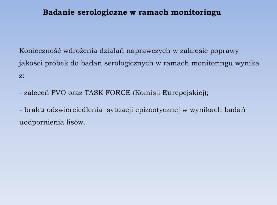 ramach monitoringu wynika z: - zaleceń FVO oraz TASK FORCE (Komisji