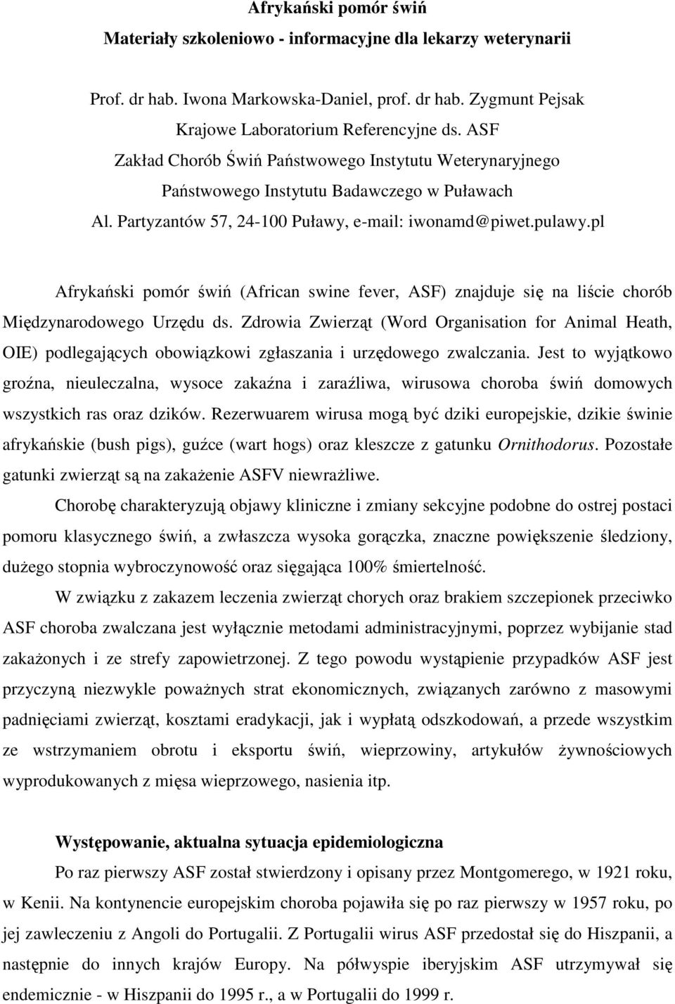 pl Afrykański pomór świń (African swine fever, ASF) znajduje się na liście chorób Międzynarodowego Urzędu ds.