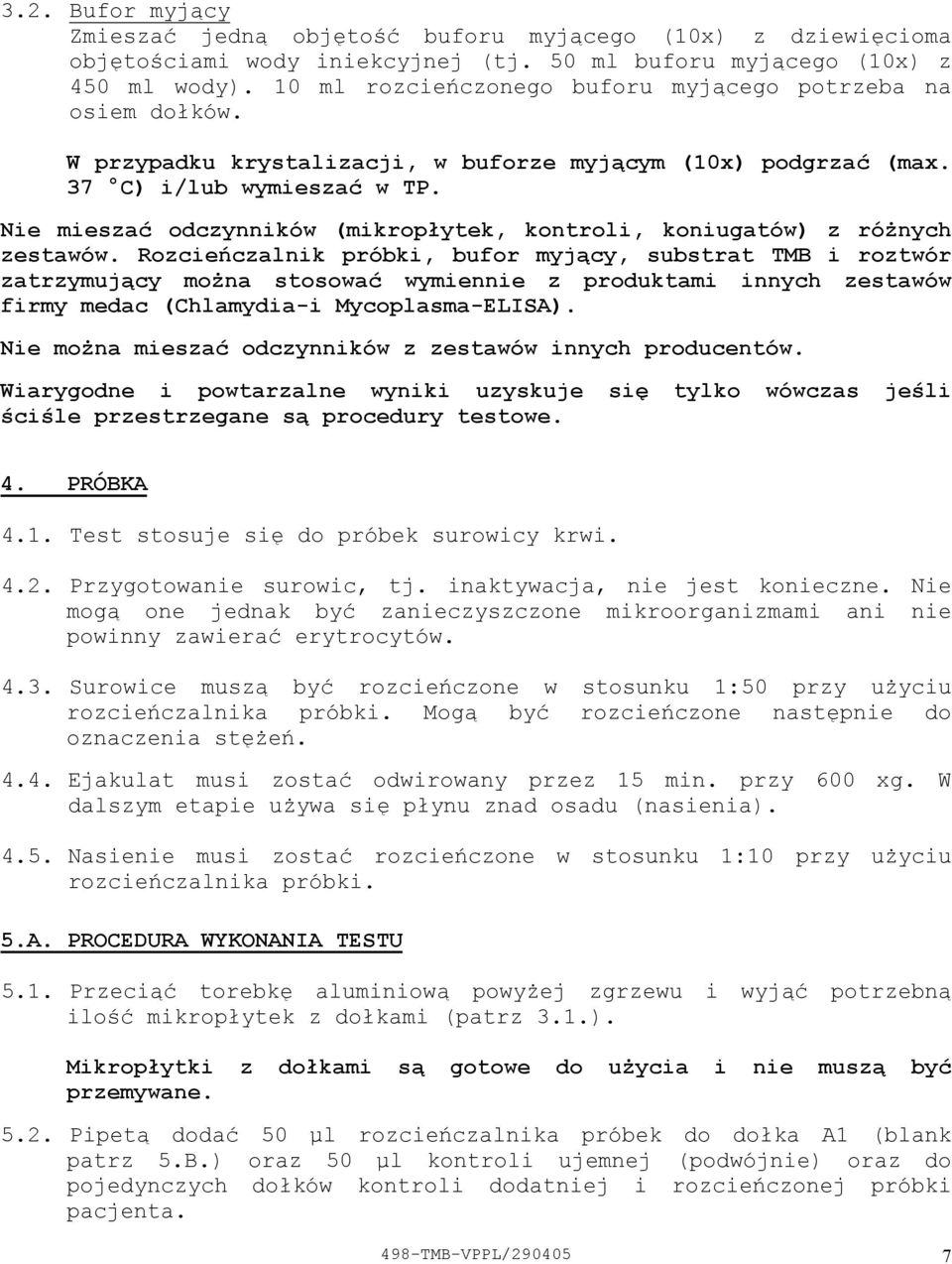 Nie mieszać odczynników (mikropłytek, kontroli, koniugatów) z różnych zestawów.