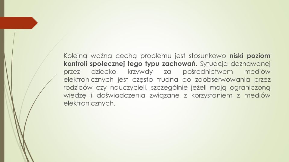 Sytuacja doznawanej przez dziecko krzywdy za pośrednictwem mediów elektronicznych jest