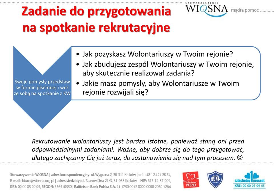 Jakie masz pomysły, aby Wolontariusze w Twoim rejonie rozwijali się?