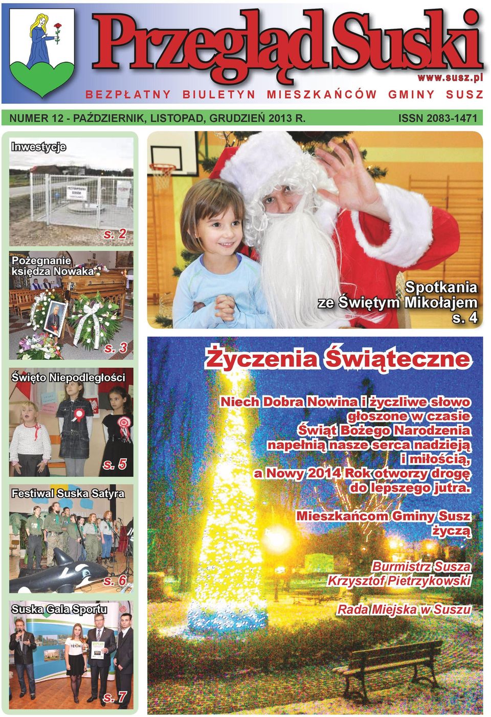 4 Życzenia Świąteczne Niech Dobra Nowina i życzliwe słowo głoszone w czasie Świąt Bożego Narodzenia napełnią nasze serca nadzieją i miłością, a
