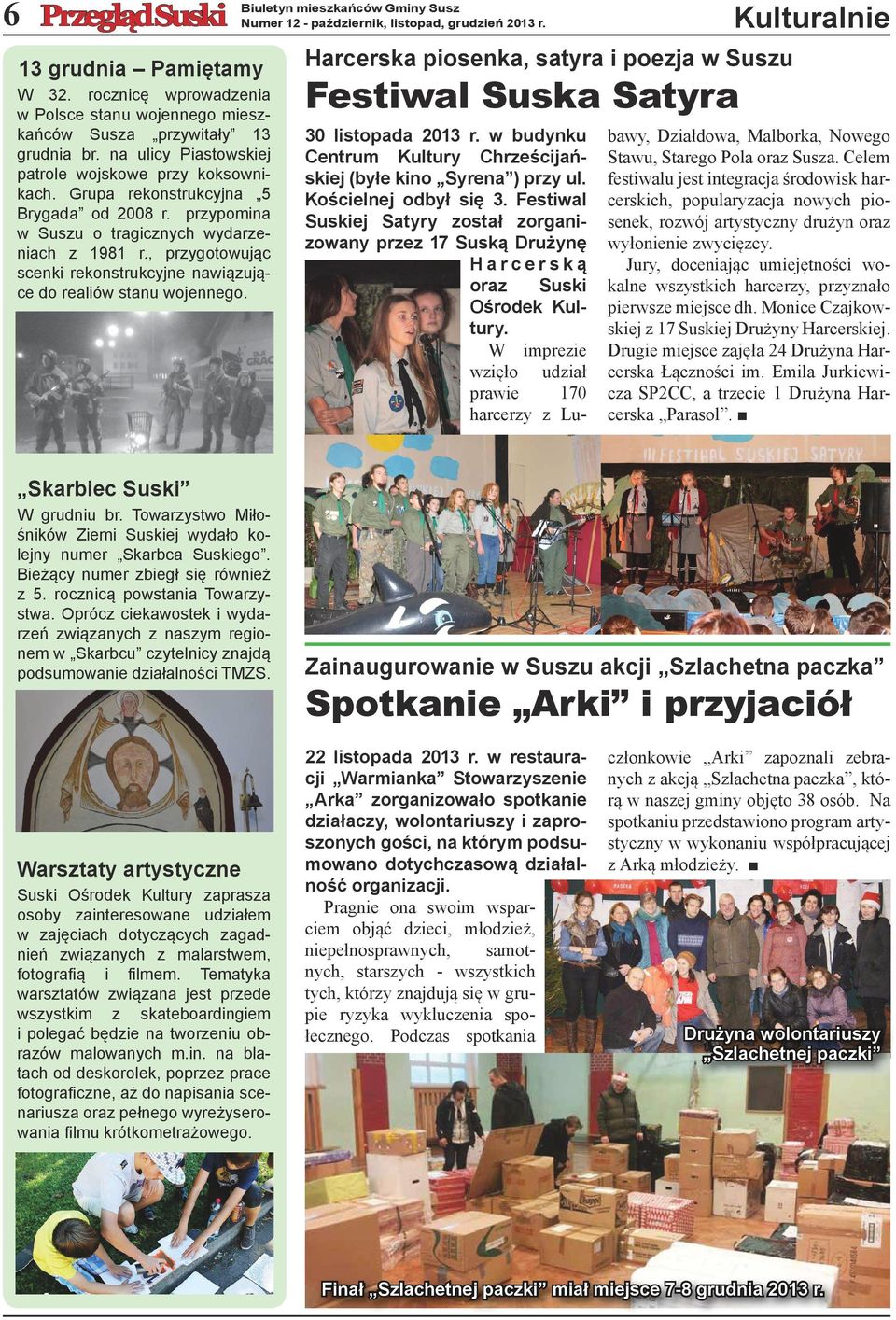 przypomina w Suszu o tragicznych wydarzeniach z 1981 r., przygotowując scenki rekonstrukcyjne nawiązujące do realiów stanu wojennego.