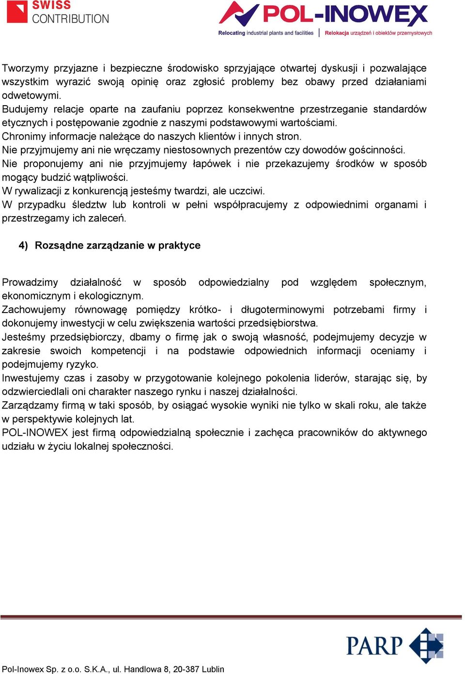 Chronimy informacje należące do naszych klientów i innych stron. Nie przyjmujemy ani nie wręczamy niestosownych prezentów czy dowodów gościnności.