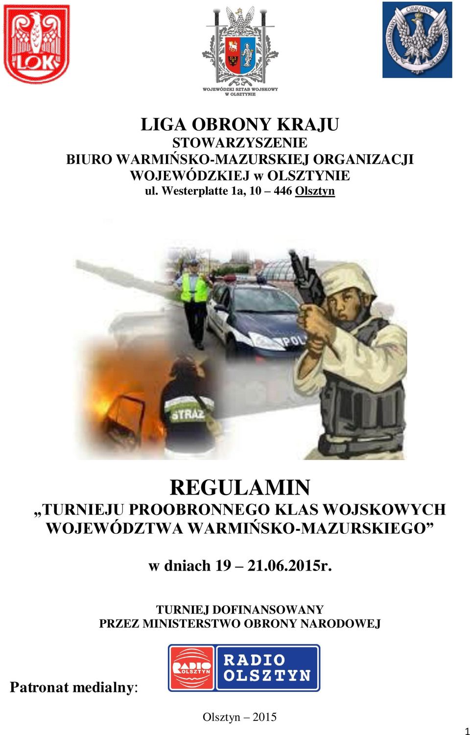 Westerplatte 1a, 10 446 Olsztyn REGULAMIN TURNIEJU PROOBRONNEGO KLAS WOJSKOWYCH