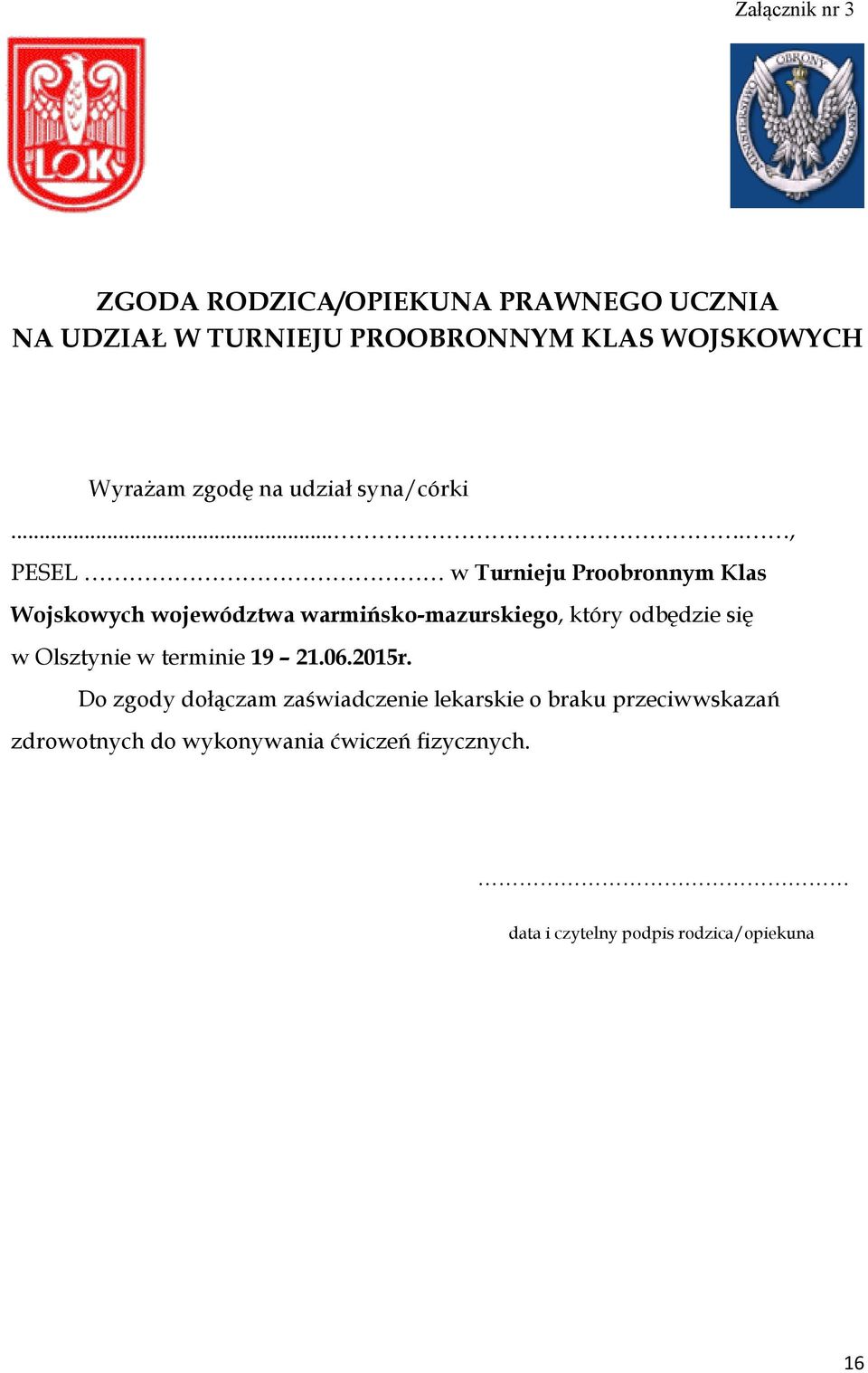 ..., PESEL w Turnieju Proobronnym Klas Wojskowych województwa warmińsko-mazurskiego, który odbędzie się w