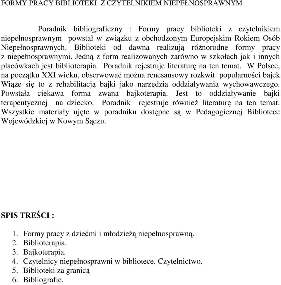Poradnik rejestruje literaturę na ten temat.