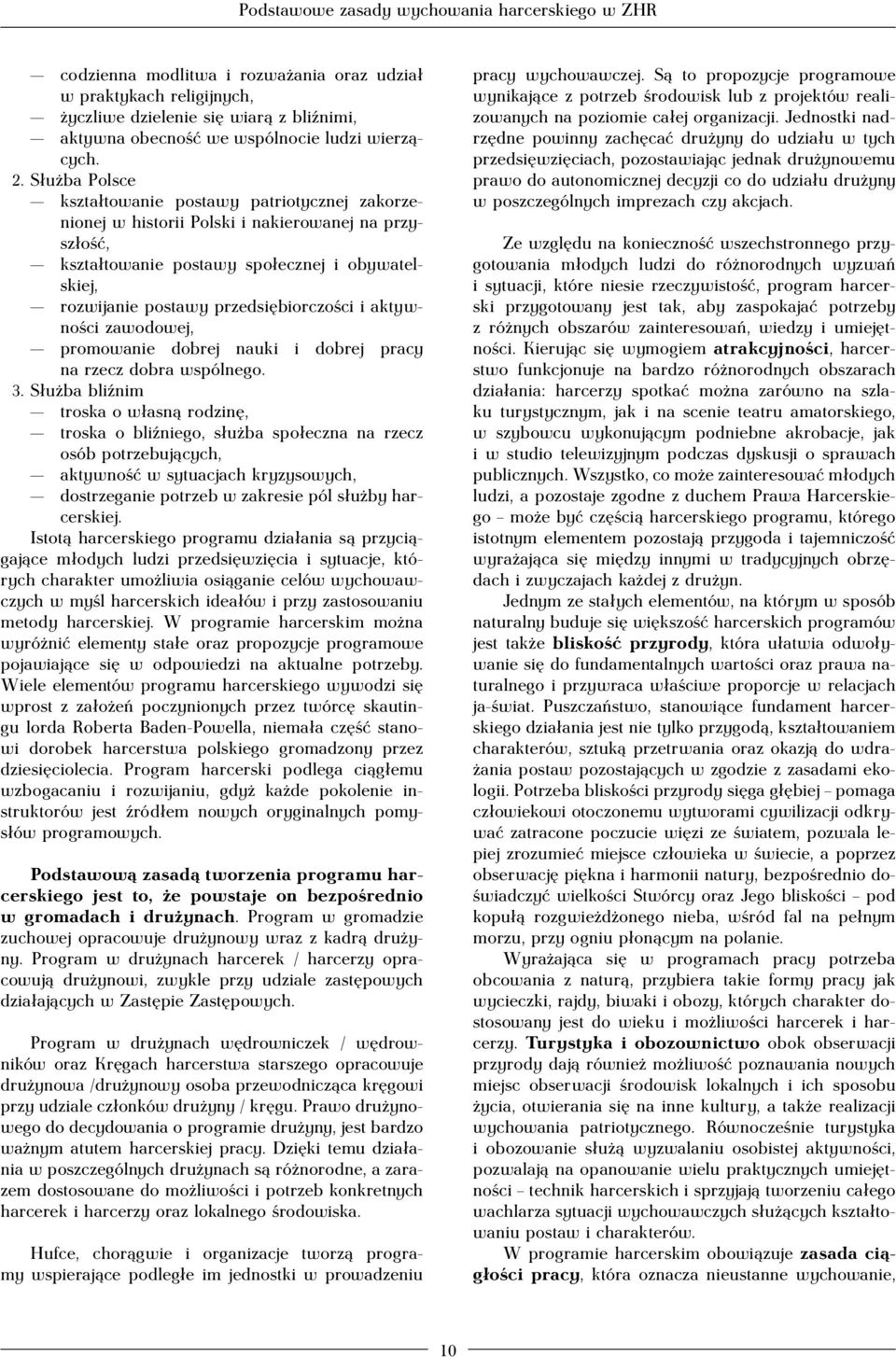 i aktywności zawodowej, promowanie dobrej nauki i dobrej pracy na rzecz dobra wspólnego. 3.