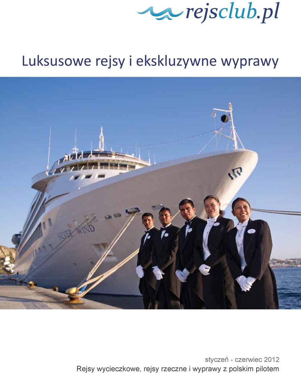 2012 Rejsy wycieczkowe, rejsy