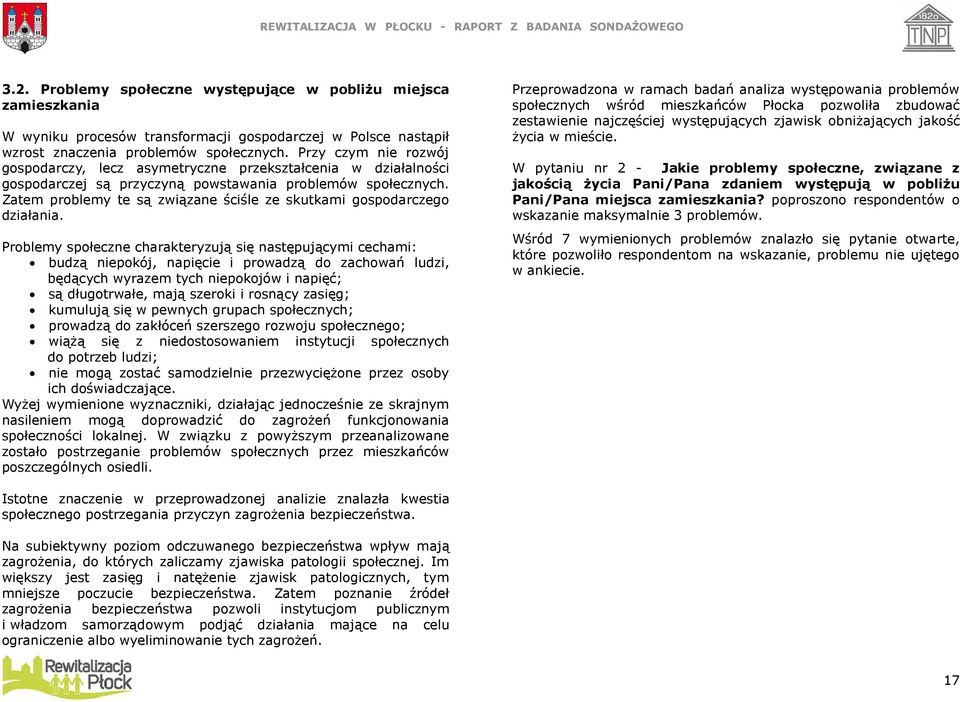Zatem problemy te są związane ściśle ze skutkami gospodarczego działania.