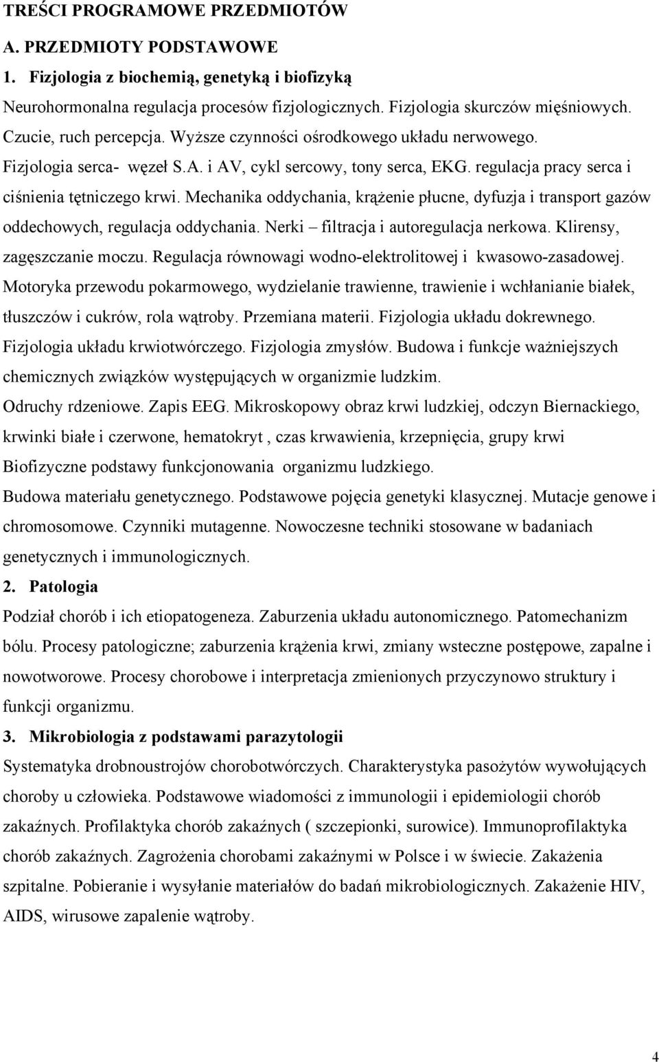 Mechanika oddychania, krążenie płucne, dyfuzja i transport gazów oddechowych, regulacja oddychania. Nerki filtracja i autoregulacja nerkowa. Klirensy, zagęszczanie moczu.