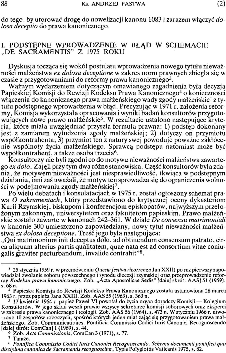 prawnych zbiegła się w czasie z przygotowaniami do reformy prawa kanonicznego 3.