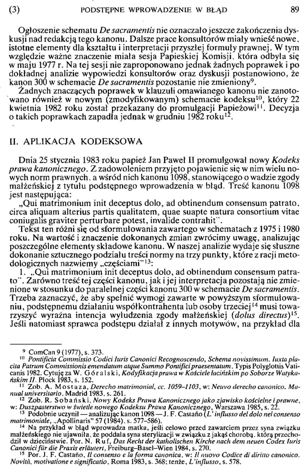 W tym względzie ważne znaczenie miała sesja Papieskiej Komisji, która odbyła się w maju 1977 r.