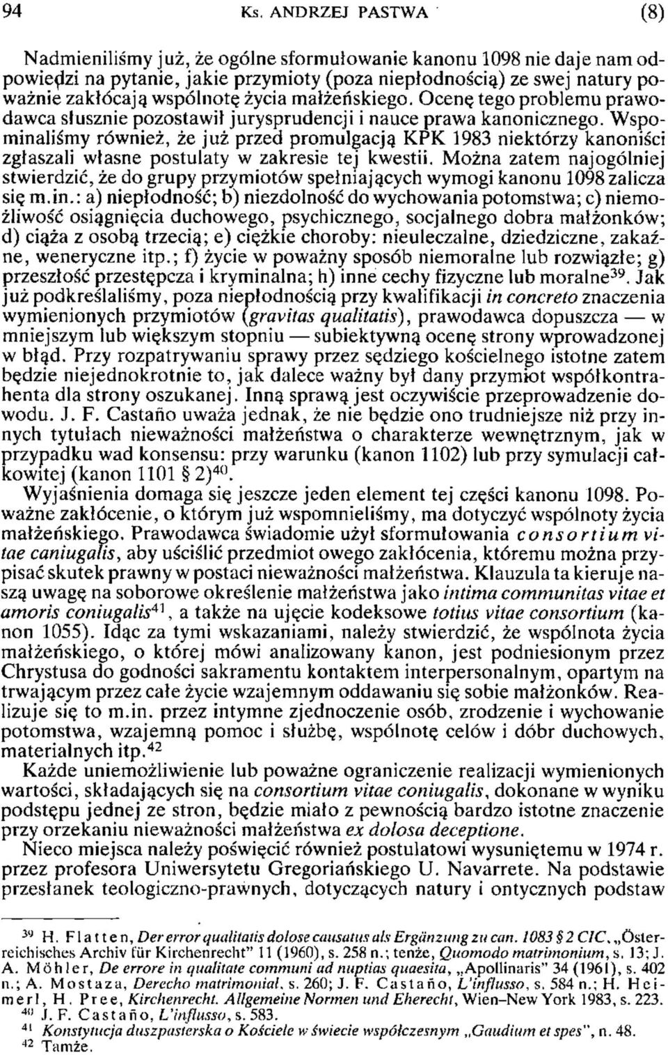 małżeńskiego. Ocenę tego problemu prawodawca słusznie pozostawił jurysprudencji i nauce prawa kanonicznego.