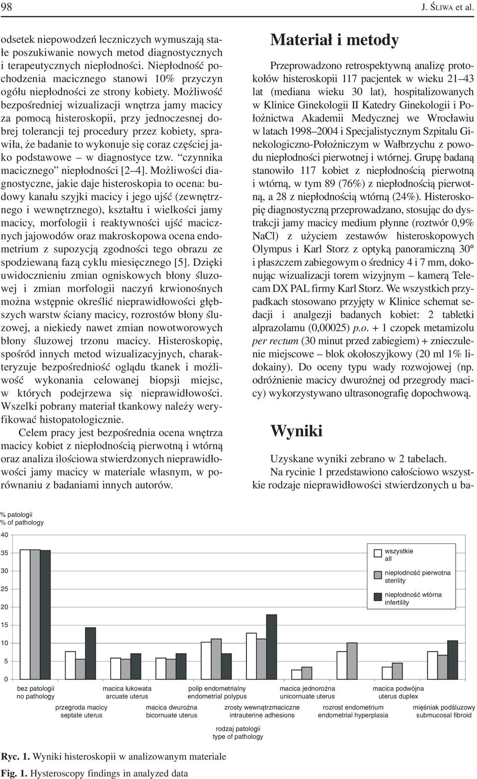 Możliwość bezpośredniej wizualizacji wnętrza jamy macicy za pomocą histeroskopii, przy jednoczesnej do brej tolerancji tej procedury przez kobiety, spra wiła, że badanie to wykonuje się coraz