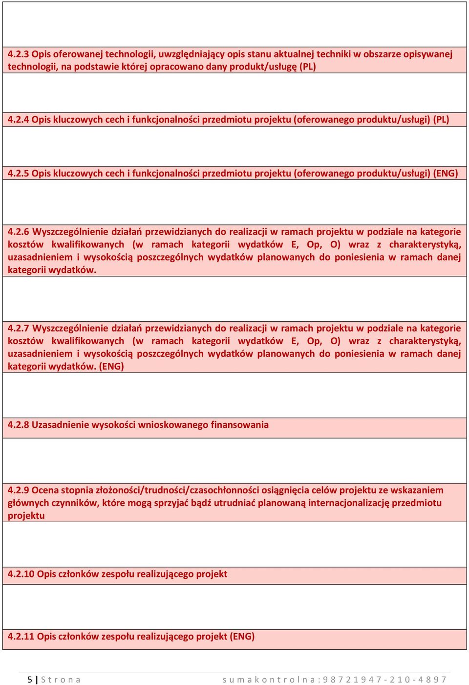 kategorie kosztów kwalifikowanych (w ramach kategorii wydatków E, Op, O) wraz z charakterystyką, uzasadnieniem i wysokością poszczególnych wydatków planowanych do poniesienia w ramach danej kategorii