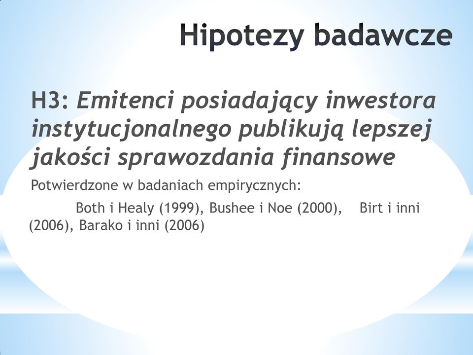 Potwierdzone w badaniach empirycznych: Both i Healy