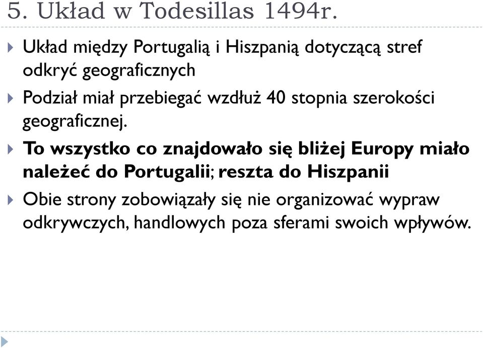 przebiegać wzdłuż 40 stopnia szerokości geograficznej.