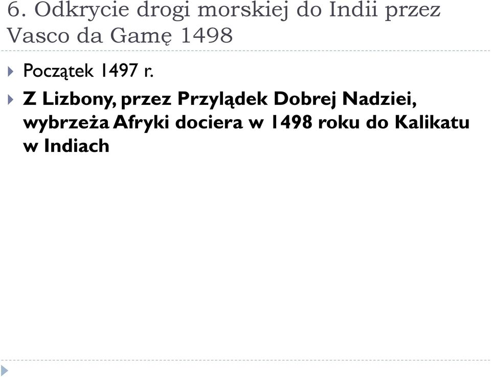 Z Lizbony, przez Przylądek Dobrej Nadziei,