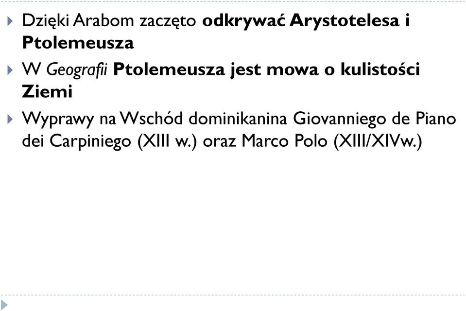 kulistości Ziemi Wyprawy na Wschód dominikanina