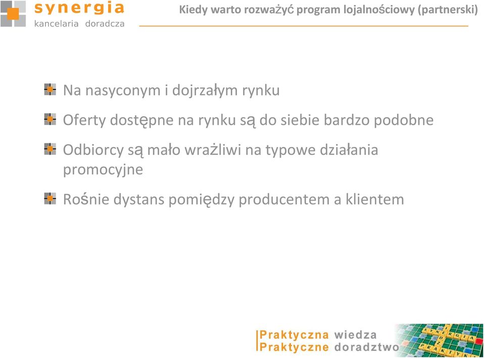 siebie bardzo podobne Odbiorcy sąmało wrażliwi na typowe