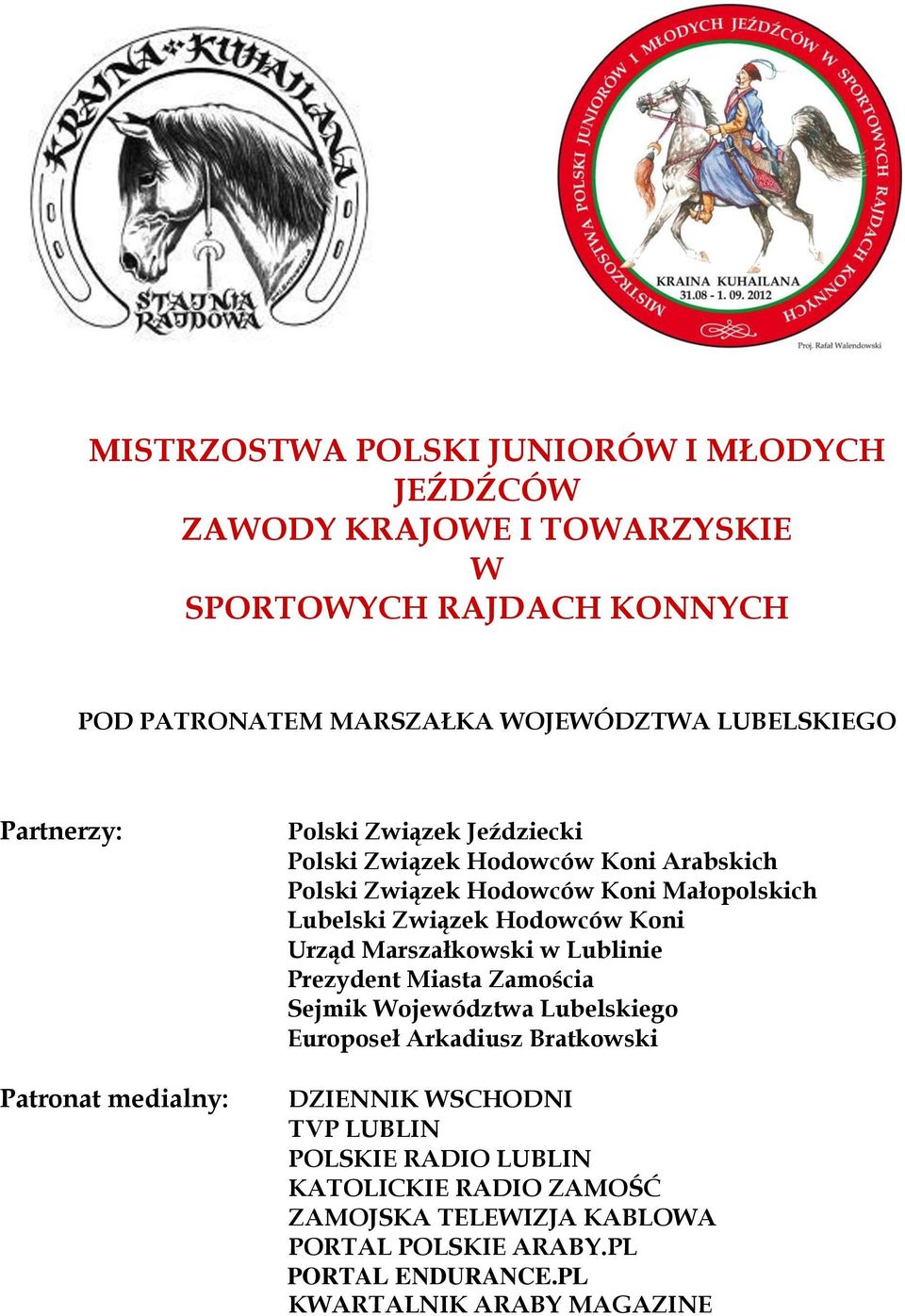 Lubelski Związek Hodowców Koni Urząd Marszałkowski w Lublinie Prezydent Miasta Zamościa Sejmik Województwa Lubelskiego Europoseł Arkadiusz Bratkowski