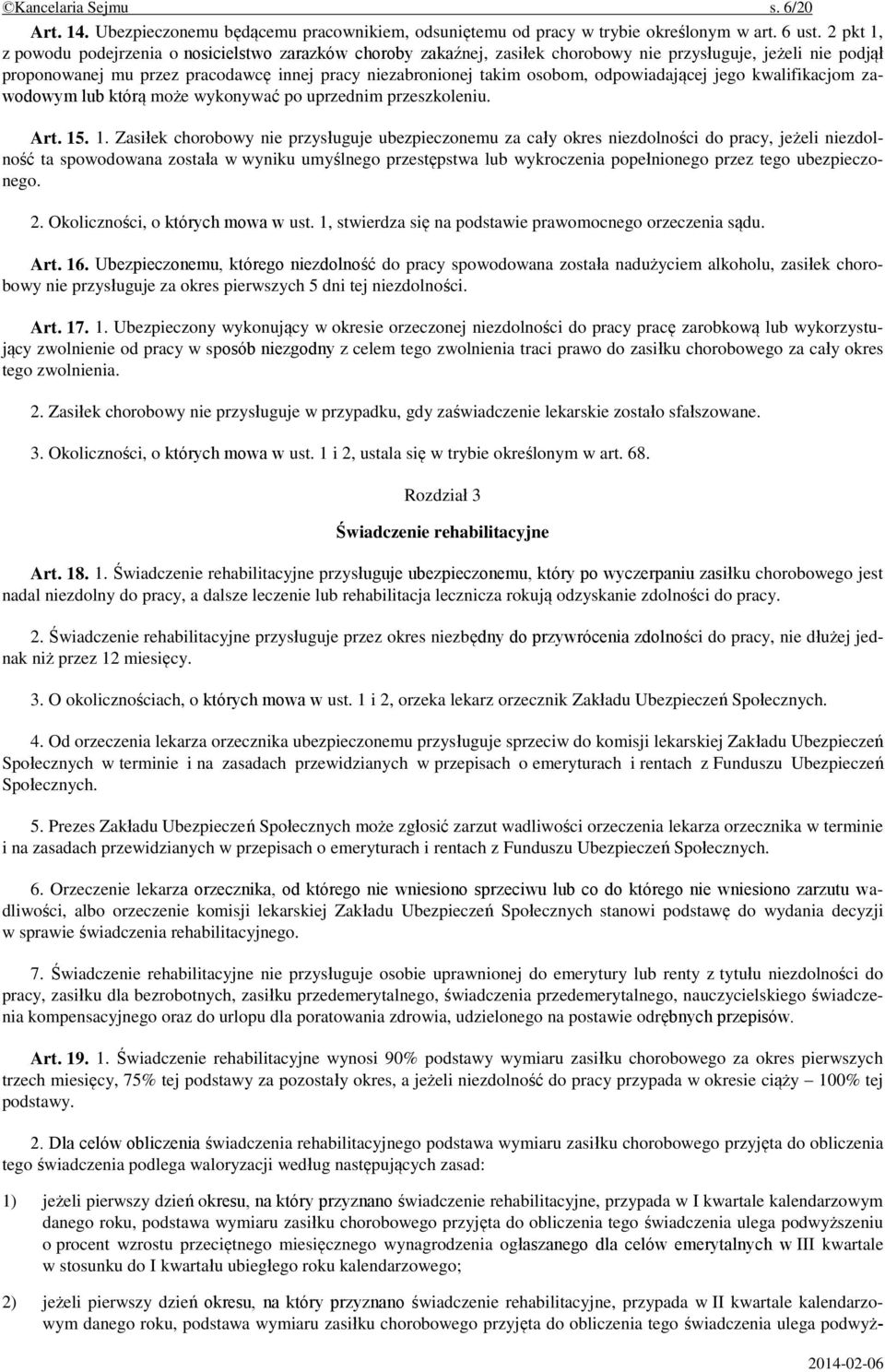 odpowiadającej jego kwalifikacjom zawodowym lub którą może wykonywać po uprzednim przeszkoleniu. Art. 15