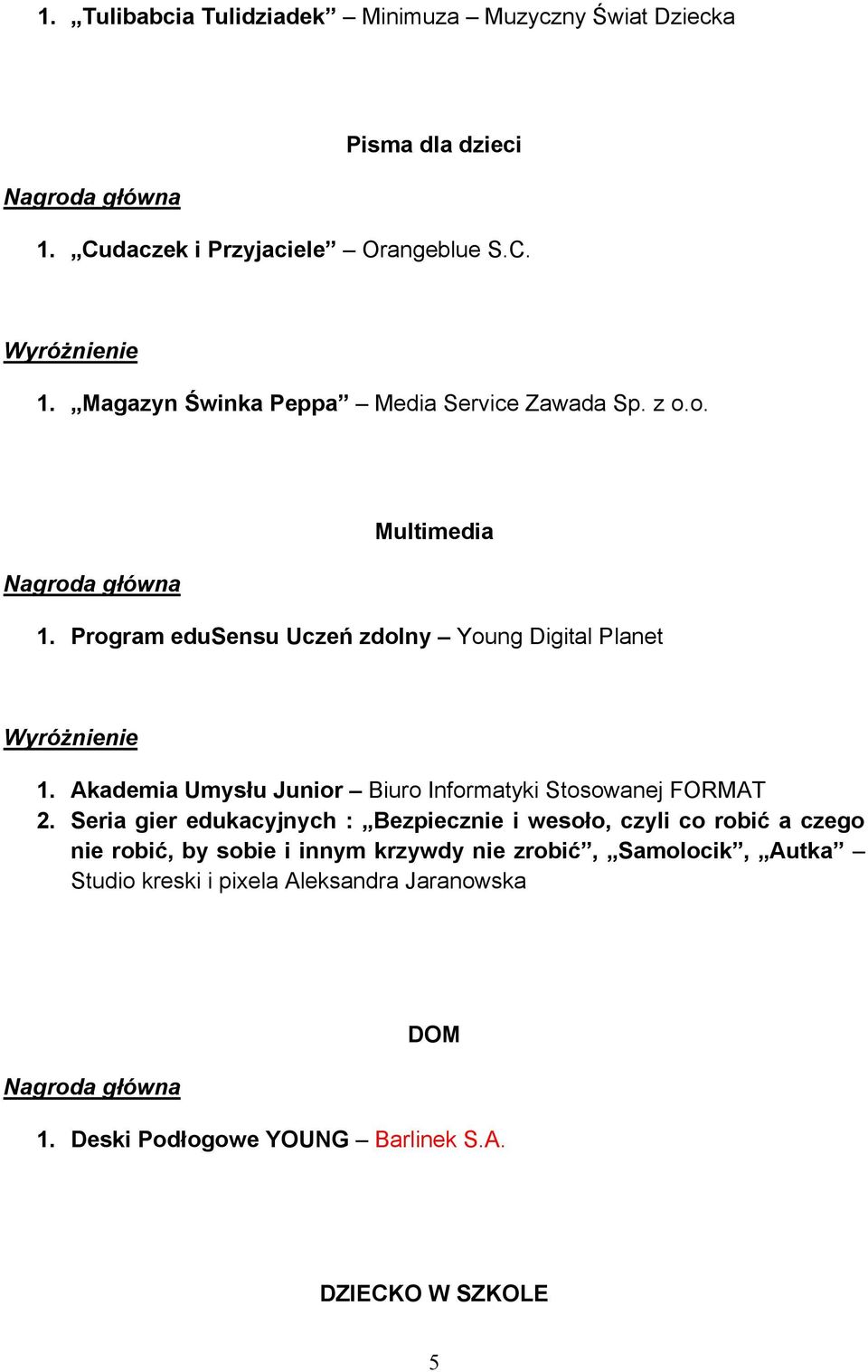 Seria gier edukacyjnych : Bezpiecznie i wesoło, czyli co robić a czego nie robić, by sobie i innym krzywdy nie zrobić, Samolocik, Autka