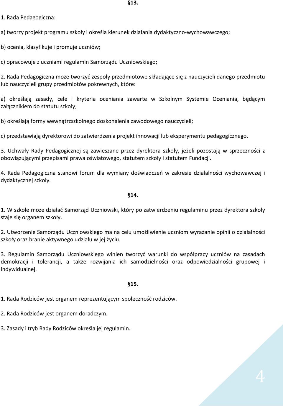 Uczniowskiego; 2.