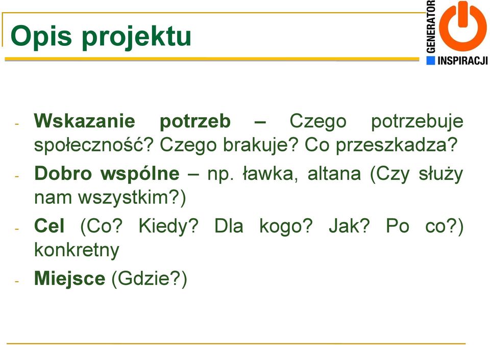 - Dobro wspólne np.