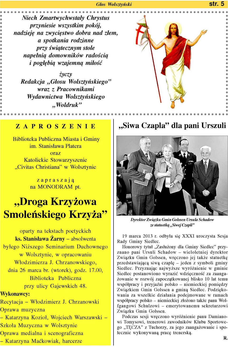 5 Z A P R O S Z E N I E Siwa Czapla dla pani Urszuli Biblioteka Publiczna Miasta i Gminy im.