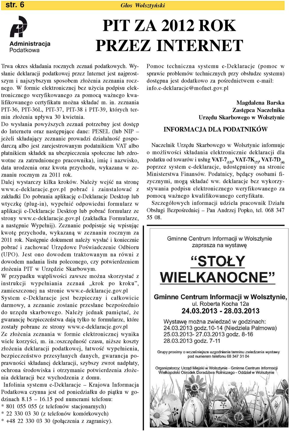 W formie elektronicznej bez u ycia podpisu elektronicznego weryfikowanego za pomoc¹ wa nego kwalifikowanego certyfikatu mo na sk³adaæ m. in.