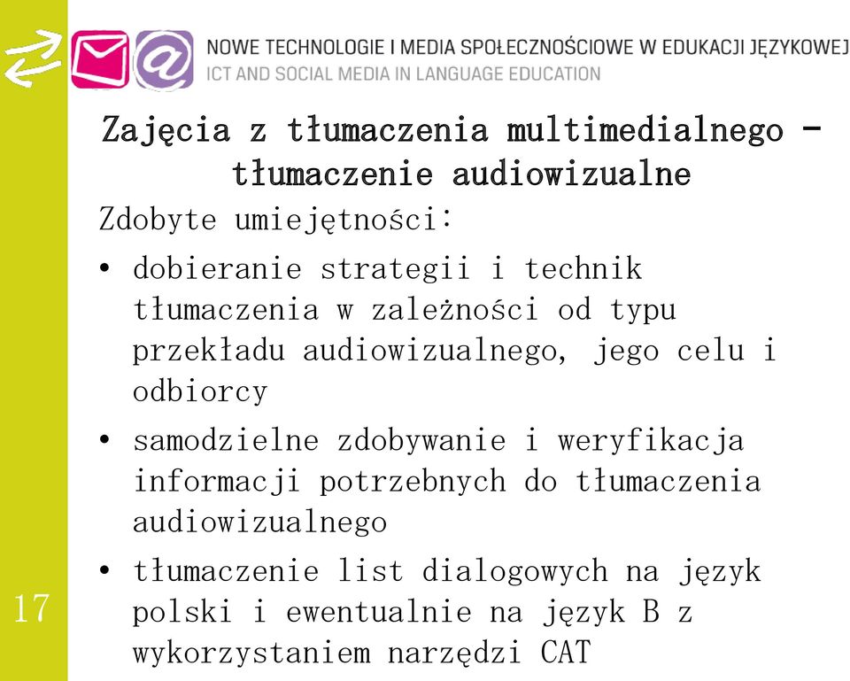 celu i odbiorcy samodzielne zdobywanie i weryfikacja informacji potrzebnych do tłumaczenia