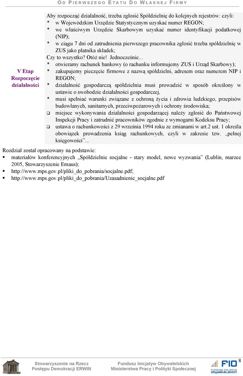 spółdzielnię w ZUS jako płatnika składek; Czy to wszystko? Otóż nie! Jednocześnie.