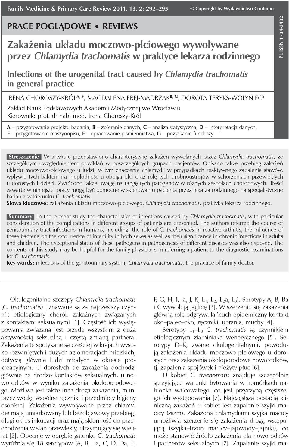praktyce lekarza rodzinnego pl issn 1734-3402 Infections of the urogenital tract caused by Chlamydia trachomatis in general practice Irena Choroszy-Król a, f, Magdalena Frej-Mądrzak b, g, Dorota