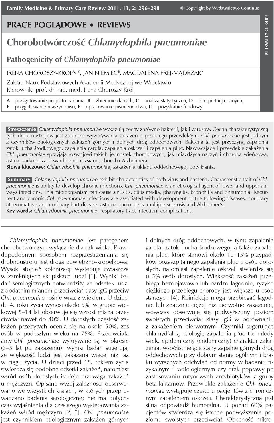 pneumoniae pl issn 1734-3402 Irena Choroszy-Król A, B, Jan Niemiec E, Magdalena Frej-Mądrzak F Zakład Nauk Podstawowych Akademii Medycznej we Wrocławiu Kierownik: prof. dr hab. med.