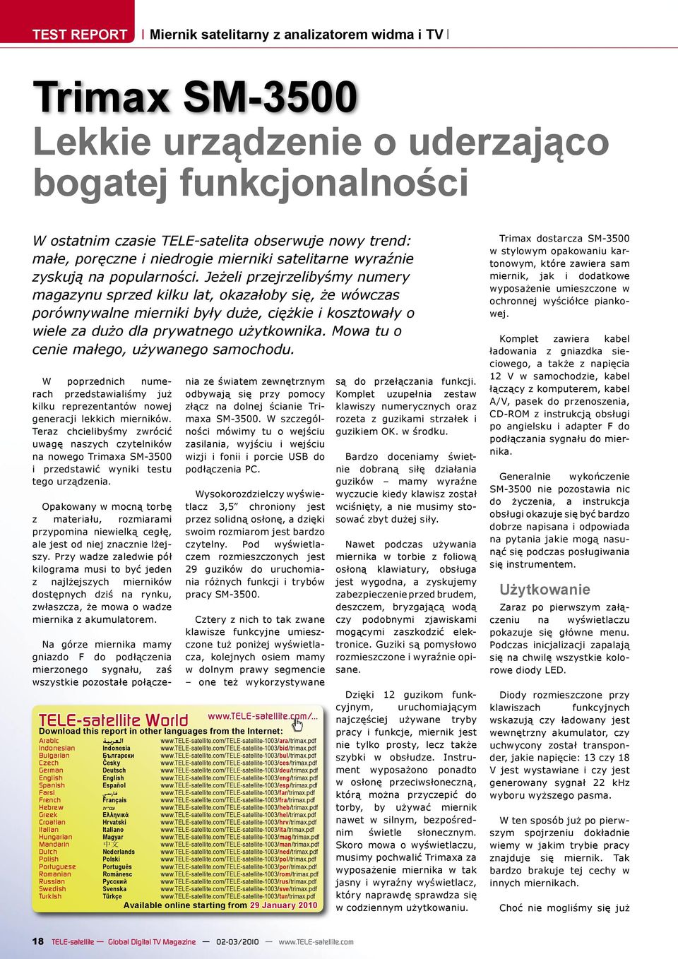 Jeżeli przejrzelibyśmy numery magazynu sprzed kilku lat, okazałoby się, że wówczas porównywalne mierniki były duże, ciężkie i kosztowały o wiele za dużo dla prywatnego użytkownika.