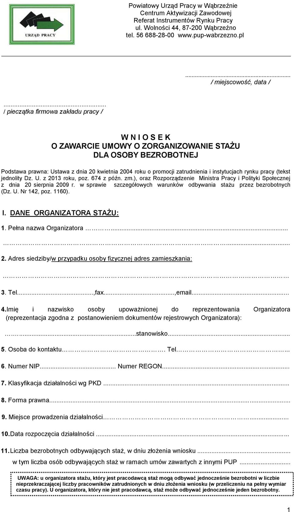 instytucjach rynku pracy (tekst jednolity Dz. U. z 2013 roku, poz. 674 z późn. zm.), oraz Rozporządzenie Ministra Pracy i Polityki Społecznej z dnia 20 sierpnia 2009 r.