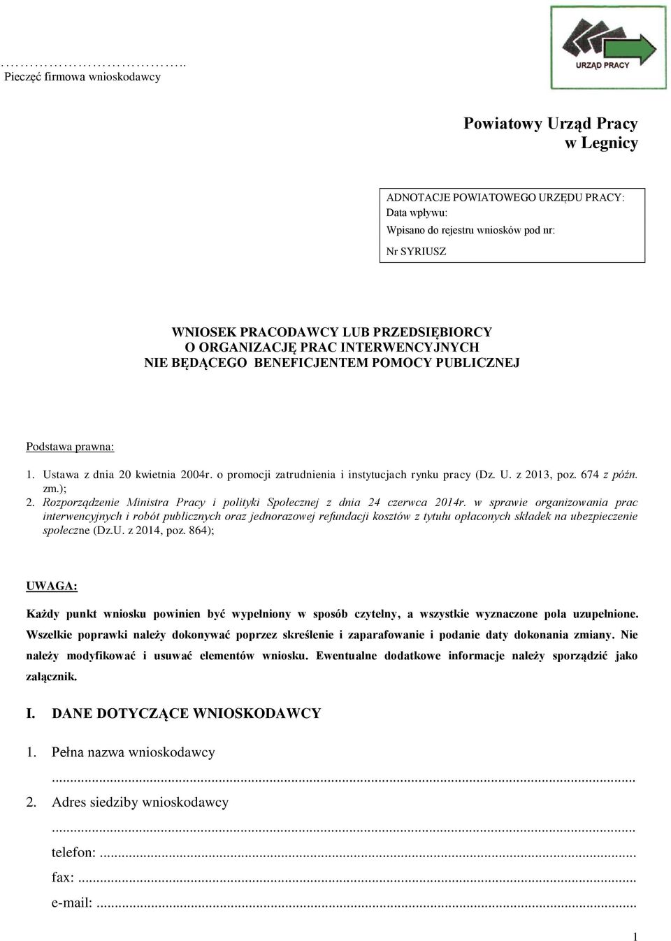 674 z późn. zm.); 2. Rozporządzenie Ministra Pracy i polityki Społecznej z dnia 24 czerwca 2014r.