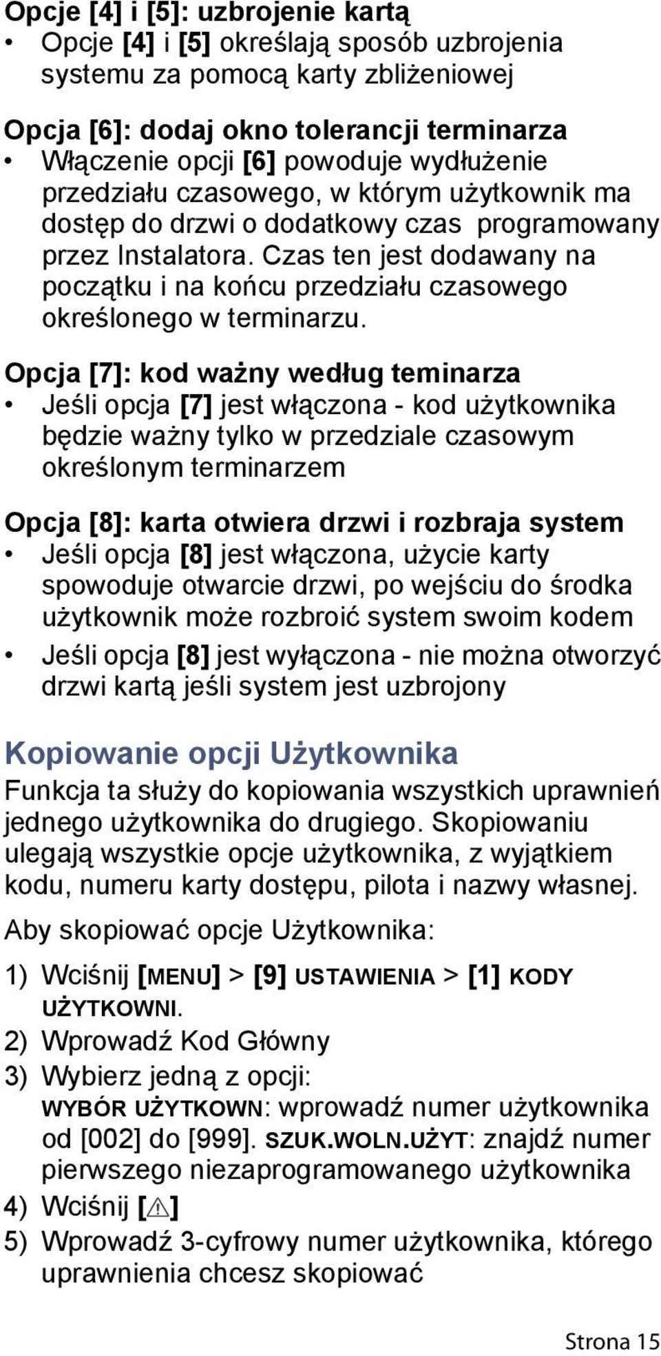 Czas ten jest dodawany na początku i na końcu przedziału czasowego określonego w terminarzu.