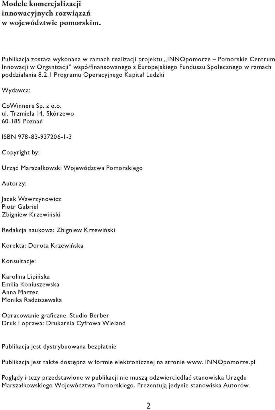 1 Programu Operacyjnego Kapitał Ludzki Wydawca: CoWinners Sp. z o.o. ul.