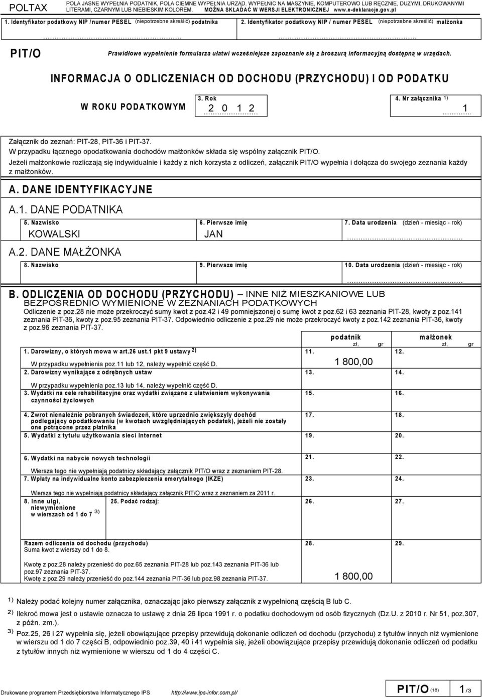 INFORMACJA O ODLICZENIACH OD DOCHODU (PRZYCHODU) I OD PODATKU W ROKU PODATKOW YM 3. Rok 4. Nr załącznika 1) 2 0 1 2 1 Załącznik do zeznań: PIT-28, PIT-36 i PIT-37.