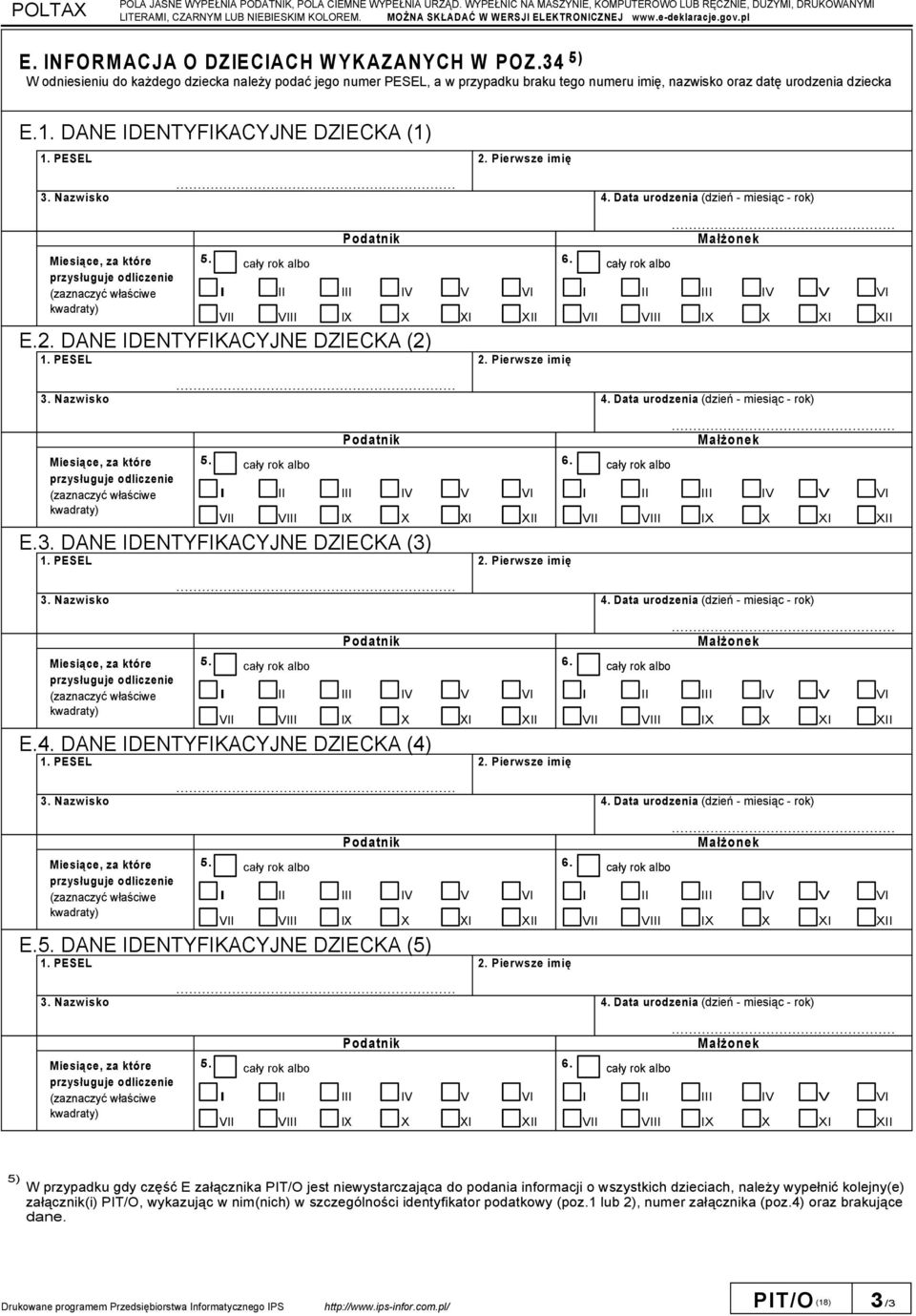 DANE IDENTYFIKACYJNE DZIECKA (1) 5) E.2. DANE IDENTYFIKACYJNE DZIECKA (2) E.3. DANE IDENTYFIKACYJNE DZIECKA (3) E.4. DANE IDENTYFIKACYJNE DZIECKA (4) E.