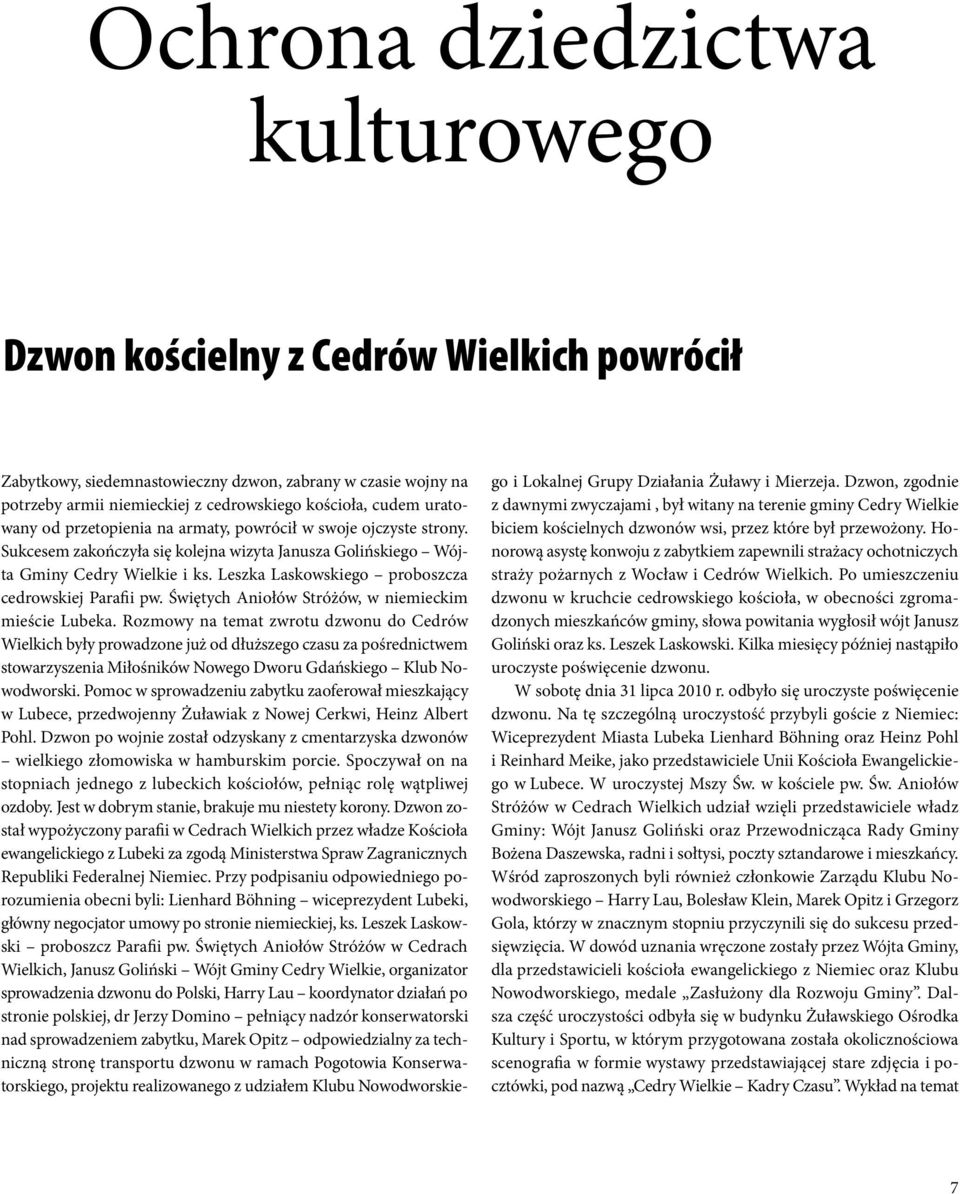 Leszka Laskowskiego proboszcza cedrowskiej Parafii pw. Świętych Aniołów Stróżów, w niemieckim mieście Lubeka.