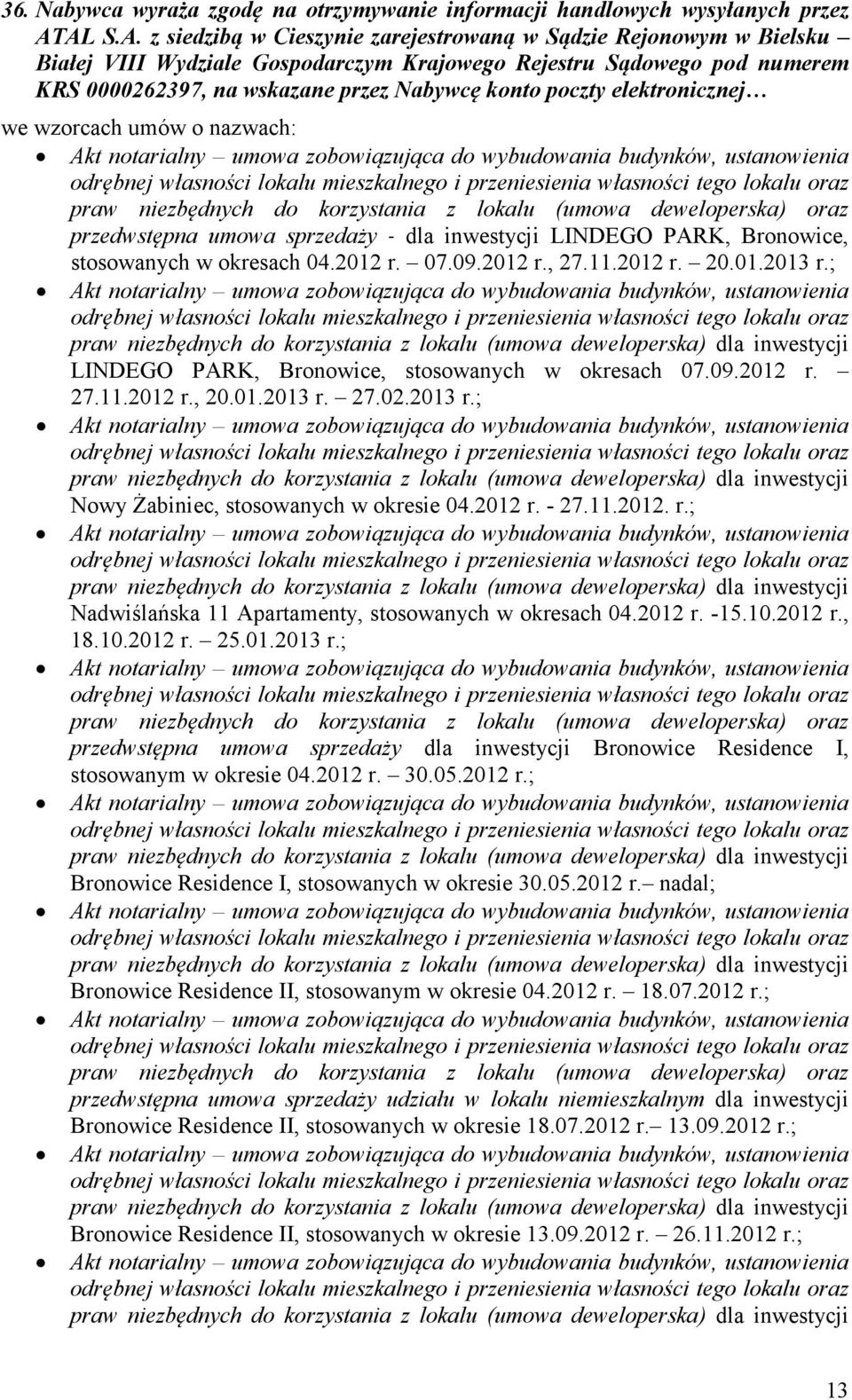 poczty elektronicznej przedwstępna umowa sprzedaży dla inwestycji LINDEGO PARK, Bronowice, stosowanych w okresach 04.2012 r. 07.09.2012 r., 27.11.2012 r. 20.01.2013 r.