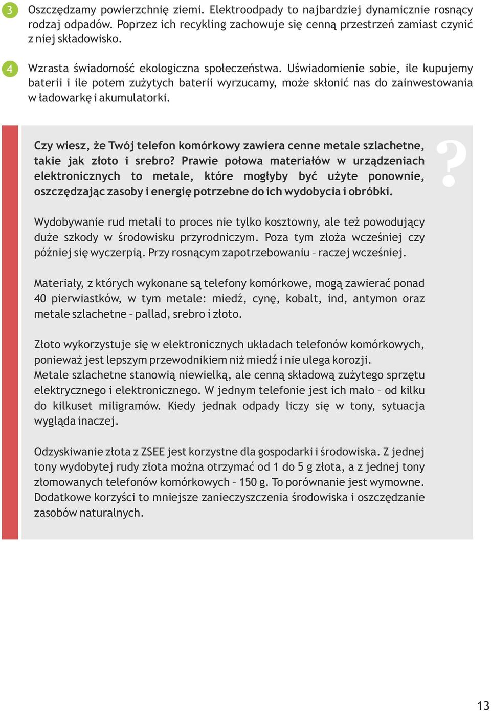 Czy wiesz, że Twój telefon komórkowy zawiera cenne metale szlachetne, takie jak złoto i srebro?