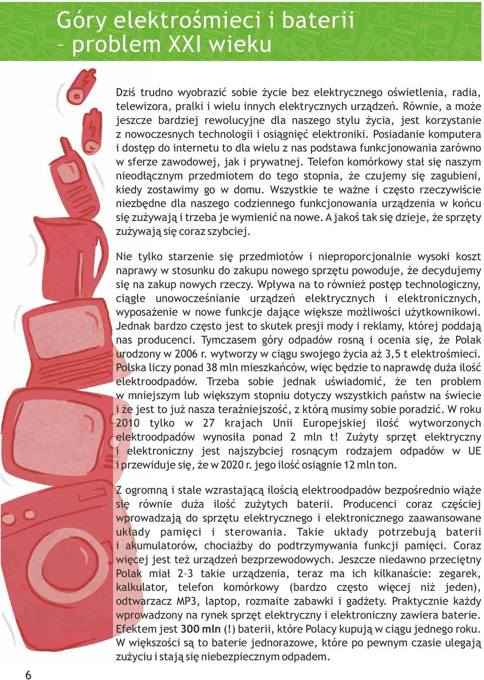 Posiadanie komputera i dostęp do internetu to dla wielu z nas podstawa funkcjonowania zarówno w sferze zawodowej, jak i prywatnej.