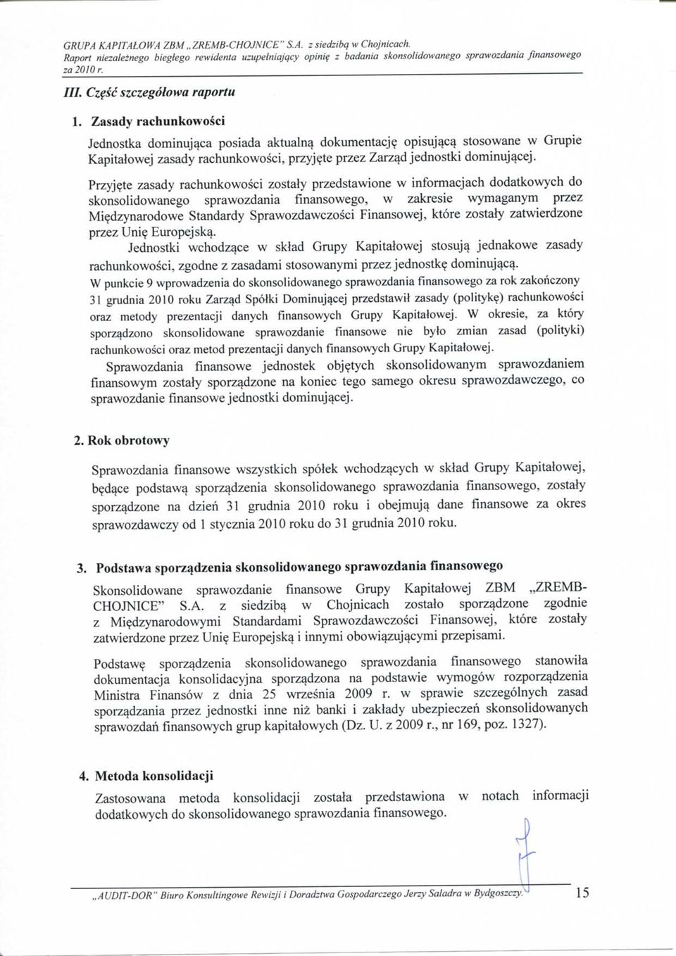 opisujaca stosowane w Grupie Kapitalowej zasady rachunkowosci, przyjete przez Zarzad jednostki dominujacej.